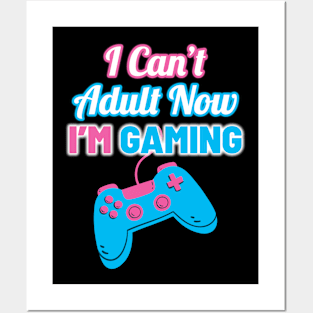 Retro I Can’t Adult Now I’m Gaming Posters and Art